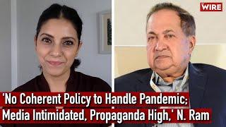 'No Coherent Policy to Handle Pandemic; Media Intimidated, Propaganda High,' N. Ram