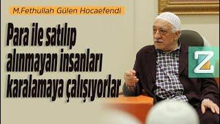 Para İle Satılıp Alınmayan İnsanları Karalamaya Çalışıyorlar | Mizan | M. Fethullah Gülen Hocaefendi