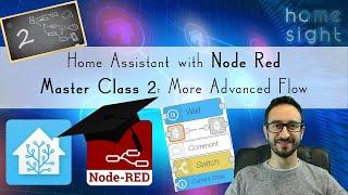 Node Red + Home Assistant - Master Class 2 Advanced Flows. Flow variables, switch, state and others!