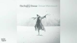 The Nightly Disease - "Delicate White Sound" (Official Full Album)