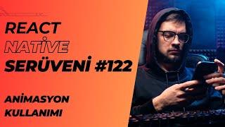 React Native Serüveni #122 | Animasyon Kullanımı | #reactnative #mobileapp #animated #effect