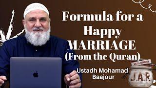 JAR #54 | Formula for HAPPY MARRIAGE  ( From The Quran )  | Ustadh Mohamad Baajour