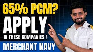 Top Companies You Can Apply with 65%+ PCM in Merchant Navy | 2025 Update!