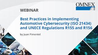Best Practices Implementing Automotive Cybersecurity (ISO 21434) and UNECE Regulations R155 and R156