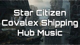  Star Citizen Soundtrack - Covalex Shipping Hub 