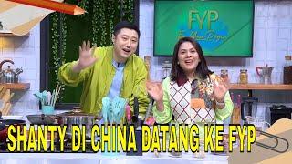 Eksklusif! Shanty Di China Datang Ke FYP, Perdana Di TV Indonesia | FYP (10/01/24) Part 3