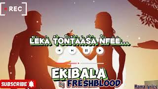 Ekibala Official 4k lyrics - Fresh Blood