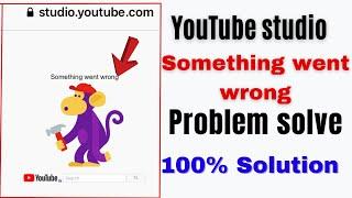 “Something went wrong YouTube studio Chrome browser | in iPhone Problem￼ Solve|YouTube problem￼?