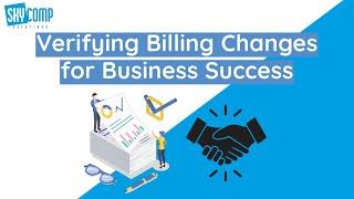 Verifying Billing Changes for Business Success