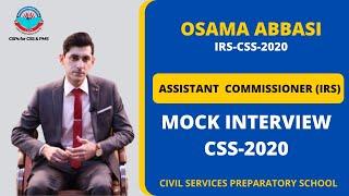 CSS MOCK INTERVIEW BY CSPs | Osama Abbasi | AC - IRS | CSS 2020 | Full Interview