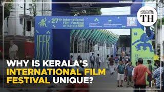 Why is Kerala's International Film Festival unique? | The Hindu