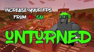 How to Increase your FPS in under 10 mins on unturned (Tips and more)