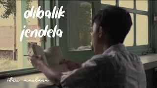 ibnu maulana - dibalik jendela (music video)