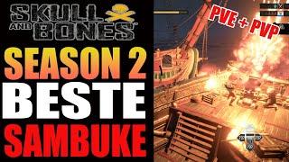 Skull and Bones - Bestes Sambuke Build - Season 2 - PvP und PvE - Feuermonster