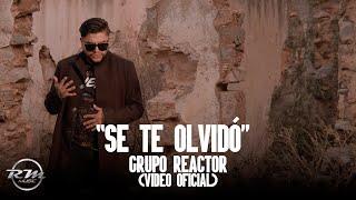 Se te olvidó - (Video oficial) - Grupo Reactor (2024)