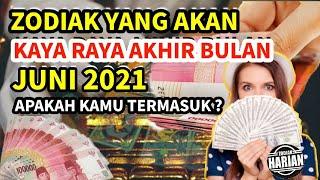 ZODIAK YANG KAYA RAYA AKHIR BULAN JUNI 2021