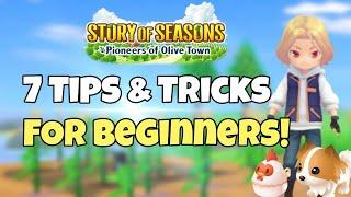 7 Tips & Tricks You Should Know | Story of Seasons Pioneers of Olive Town For Beginners