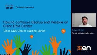 How to Configure the Backup and Restore on Cisco DNA Center