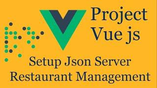 Vue js project #5 Setup JSON server for API