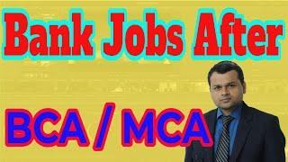 Career Opportunity in bank after BCA/MCA