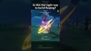 IS THIS THE RIGHT WAY TO BUILD KEQING