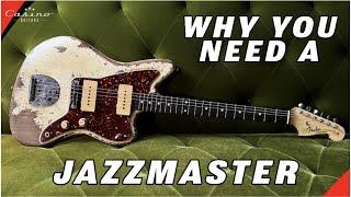 Why You Need  A Jazzmaster