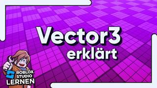 Wofür braucht man Vektorrechnung? | Roblox Studio Lernen (RSL 2.11 – Vector3)