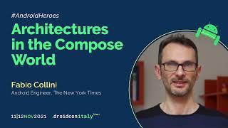 Fabio Collini - Architectures in the Compose World - droidcon Italy 2021