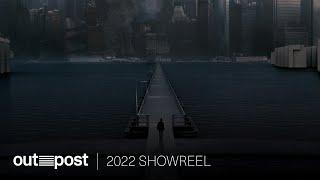 Outpost VFX Showreel 2022