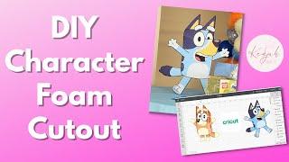 DIY Large Foam Character Cutout With Cricut Print and Cut