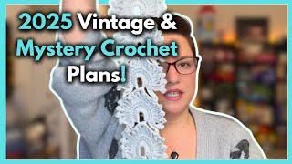 2025 Vintage & Mystery Crochet | What I Have Planned!