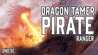 Dragon Tamer Pirate in DND 5e | Drakewarden Ranger Build