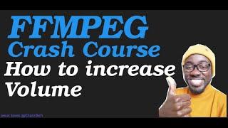 FFMPEG Tutorial - How to increase volume of audio or video with ffmpeg