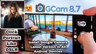 Maximize Your Android Camera Potential with GCAM 8.7 | install Gcam 8.7 Version in any AndroidDevice