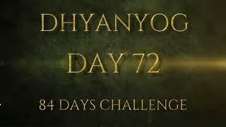 Dhyanyog -  Day 72 (Tattva Sadhna meditation)