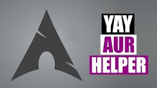Installing And Using The Yay AUR Helper