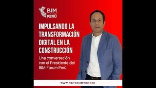 Impulsando la Transformación Digital en la Construcción: Una conversación con el BIM Fórum Perú