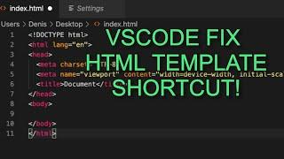 VSCode HTML Boilerplate Fix (template code) Mac OS Windows 10 shortcut
