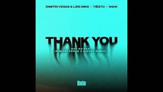 Dimitri Vegas & Like Mike x Tiësto x W&W x Dido - Thank You (Not So Bad) (Dimitri Vegas--Pirupa Rmx)