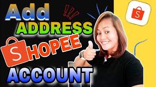 HOW TO ADD ADDRESS ON SHOPEE APP/PAANO MAG ADD NG ADDRESS SA SHOPEE