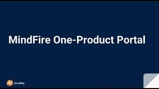 Introduction to MindFire's One Product Portal