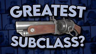 The Greatest Subclass in TF2