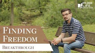 Finding Freedom: Life-Changing Spiritual Breakthroughs