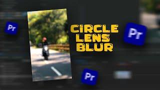 Trending Circle Lens Blur edit - premier pro tutorial with boris fx 2019