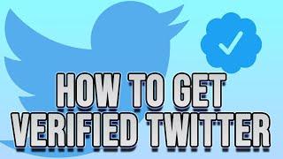 How To Get Verified on Twitter Easy (2022 Twitter Blue Update Out Now!)