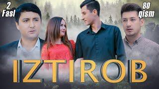 Iztirob (O'zbek serial) I Изтироб (Ўзбек сериал) 80 - Qism 2-Fasl