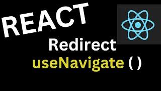 Redirect with useNavigate Hook , React Router v6  - React Tutorial