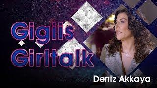 Gülnur Güneş'le  GirlTalk - Deniz Akkaya | Güzellik | Güçlü Kadın | Cemiyet |