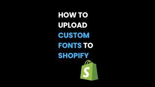 How to upload custom fonts to Shopify Website