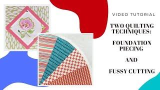 Two quilting techniques: fussy cutting and foundation piecing with curves